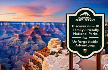 Discover the Top 10 Family-Friendly National Parks for Unforgettable Adventures