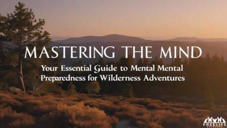 Mastering the Mind - Your Essential Guide to Mental Preparedness for Wilderness Adventures
