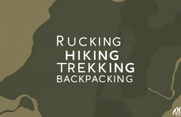 Unpacking the Great Outdoors - Rucking Hiking Trekking and Backpacking Explained