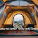 Choosing the Perfect Family Camping Tent