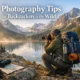Photography Tips for Backpackers in the Wild