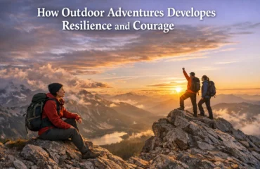 How Outdoor Adventures Developes Resilience and Courage